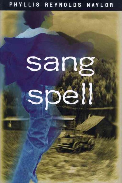 Sang spell / Phyllis Reynolds Naylor.