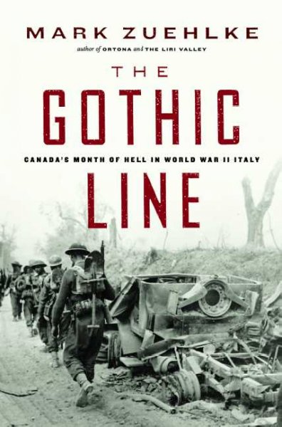 The Gothic line : Canada's month of hell in World War II Italy / Mark Zuehlke.