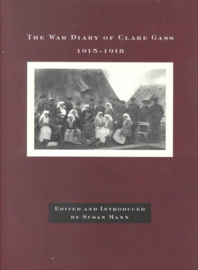 The war diary of Clare Gass / edited and introduced by Susan Mann.