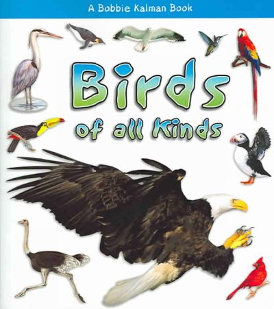 Birds of all kinds / Rebecca Sjonger & Bobbie Kalman.