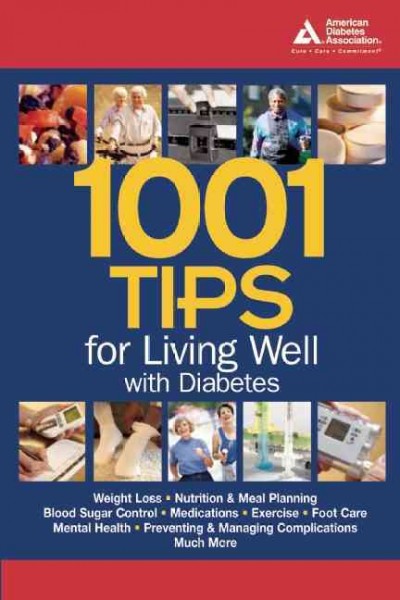 1,001 tips for living well with diabetes [book].