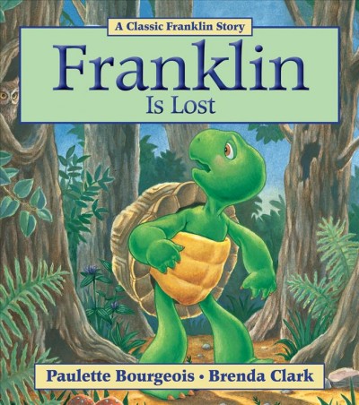 Franklin is lost / written by Paulette Bourgeois ; illustrated by Brenda Clark.