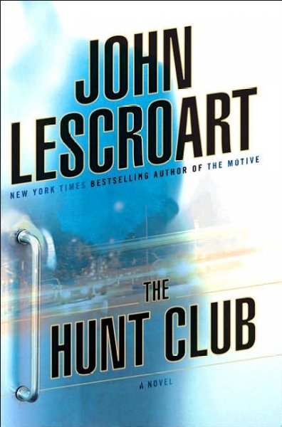 The hunt club / John Lescroart.