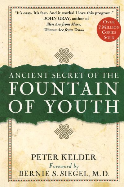 Ancient secret of the fountain of youth / Peter Kelder ; [foreword by Bernie S. Siegel].