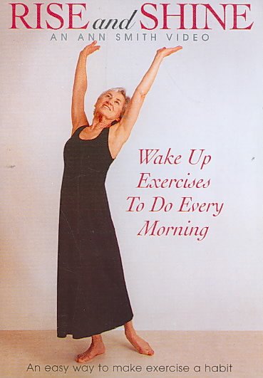 Rise and shine with Ann Smith [videorecording] : [wake up exercises to do every morning] / Total Content ; executive producer, Ann Smith.