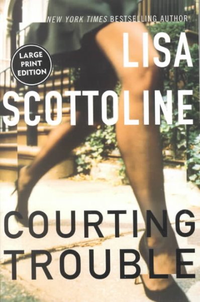 Courting trouble / Lisa Scottoline.