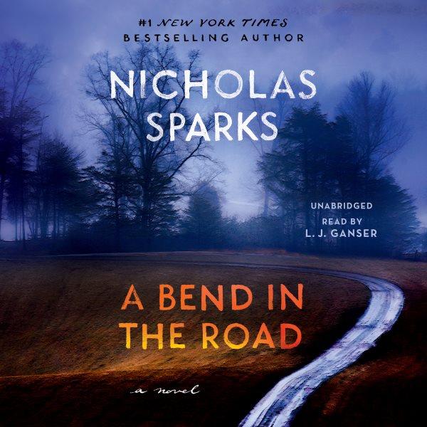 A bend in the road [electronic resource] / Nicholas Sparks.