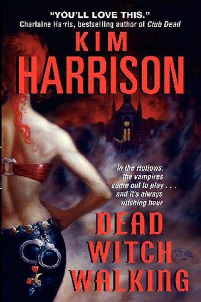 Dead witch walking [electronic resource] / Kim Harrison.