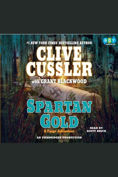 Spartan gold [electronic resource] / Clive Cussler with Grant Blackwood.