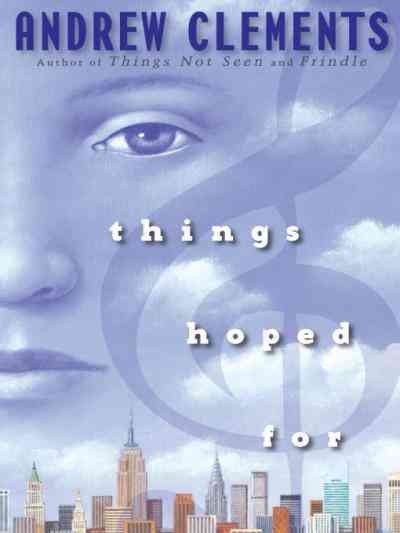 Things hoped for [electronic resource] / Andrew Clements.