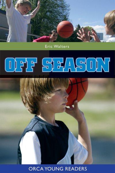 Off season [electronic resource] / Eric Walters.