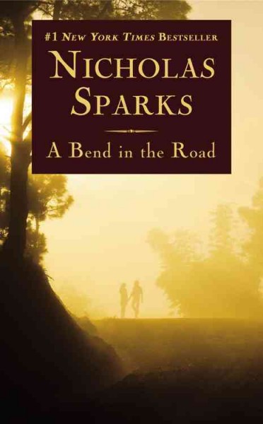 A bend in the road [electronic resource] / Nicholas Sparks.