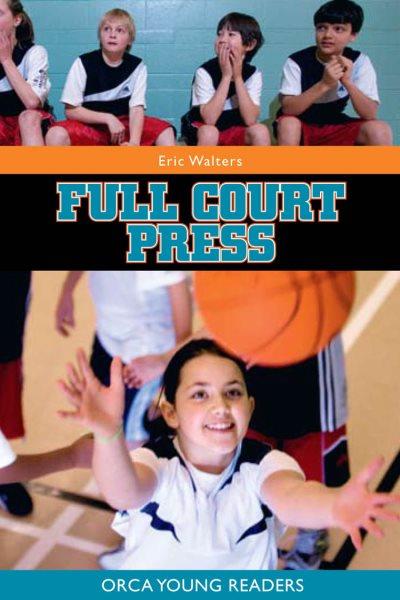 Full court press [electronic resource] / Eric Walters.