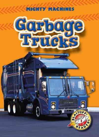 Garbage trucks [electronic resource] / by Mary Lindeen.