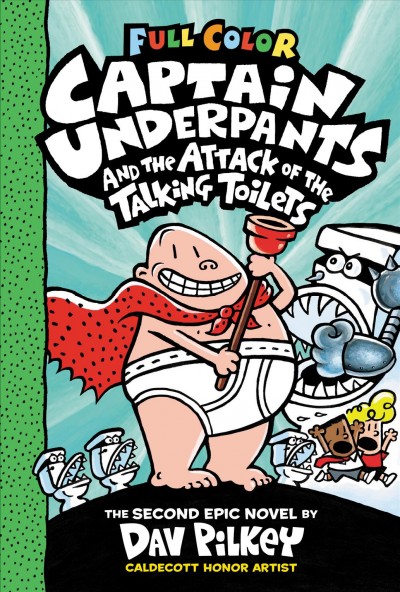 Captain Underpants and the attack of the talking toilets / by Dav Pilkey ; with color by Jose Garibaldi.