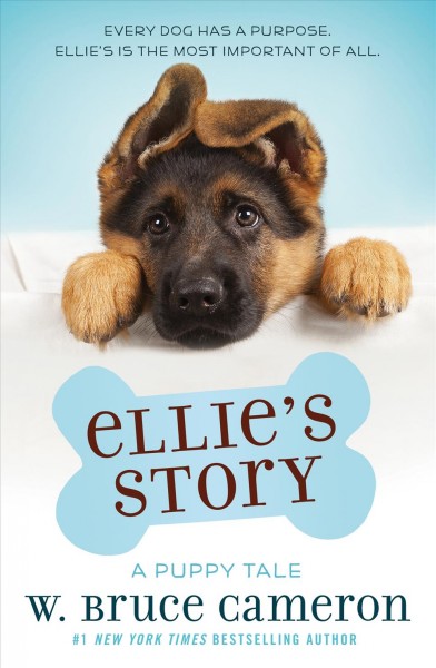 Ellie's story : a dog's purpose novel / W. Bruce Cameron ; illustrations by Richard Cowdrey.