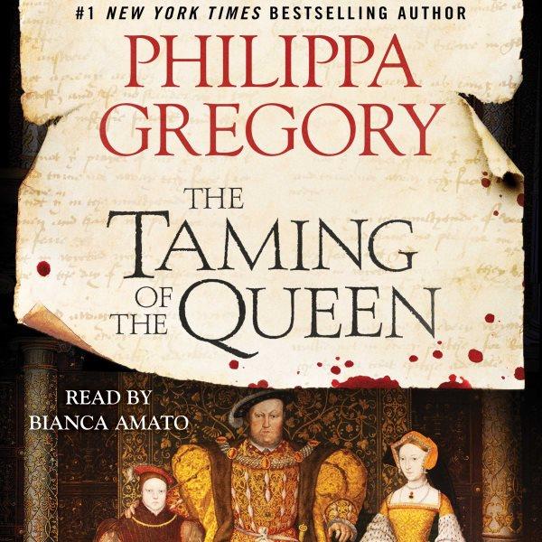 The taming of the queen / Philippa Gregory.