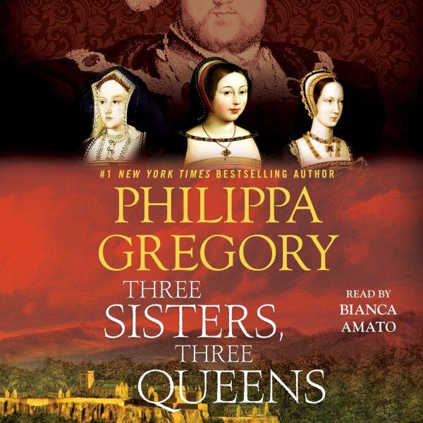 Three sisters, three queens / Philippa Gregory.