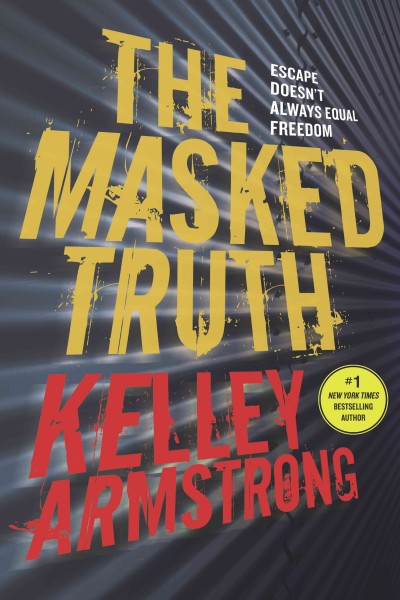 The masked truth / Kelley Armstrong.