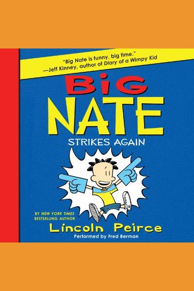 Big Nate strikes again / Lincoln Peirce.