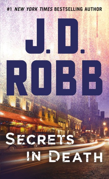 Secrets in death / J.D. Robb.