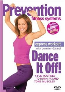 Dance it off! [DVD videorecording] : express workout / with Jennifer Galardi ; produced by Dragonfly Productions, Inc. ; directed by Andrea Ambandos.