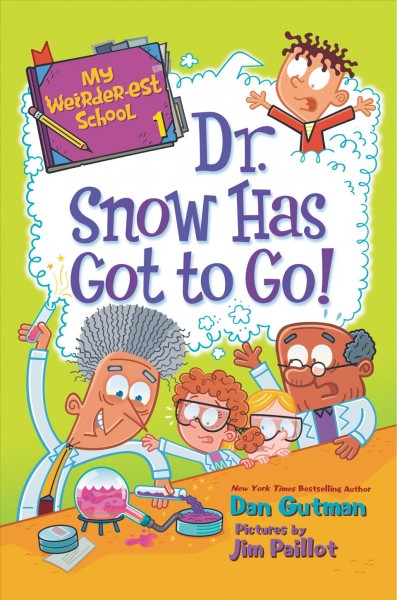 Dr. Snow has got to go! / Dan Gutman ; pictures by Jim Paillot.