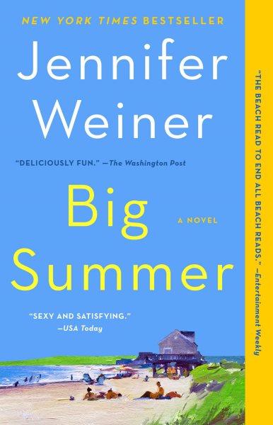 Big summer [electronic resource] : A novel. Jennifer Weiner.