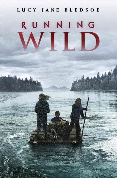 Running wild / Lucy Jane Bledsoe.