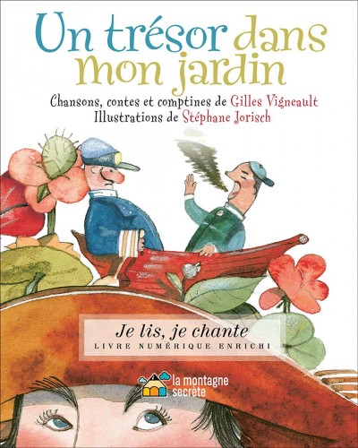 Un trésor dans mon jardin / chansons, contes et comptines de Gilles Vigneault l illustrations de Stephane Jorisch.