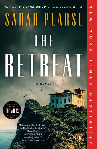 The retreat : a novel / Sarah Pearse.