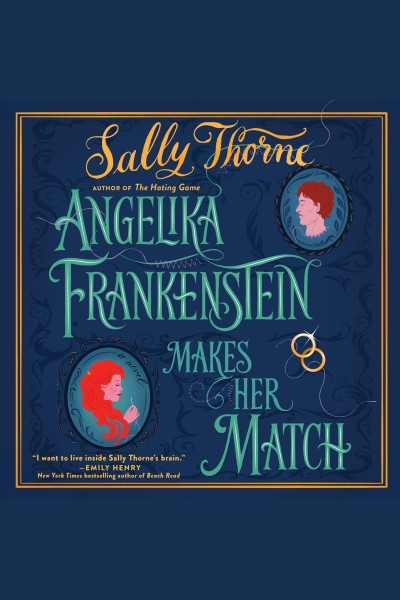 Angelika Frankenstein makes her match : a novel / Sally Thorne.