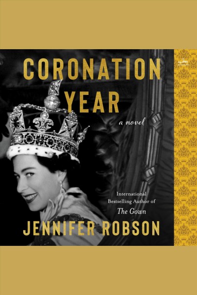 Coronation year : a novel / Jennifer Robson.