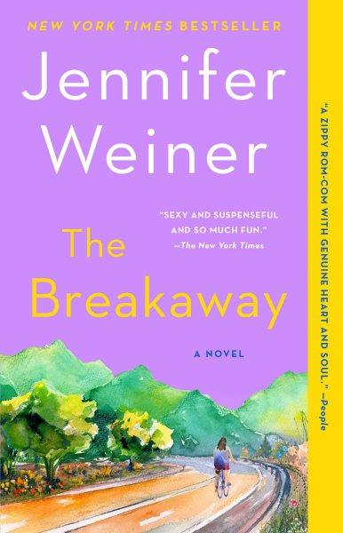 The breakaway : a novel / Jennifer Weiner.