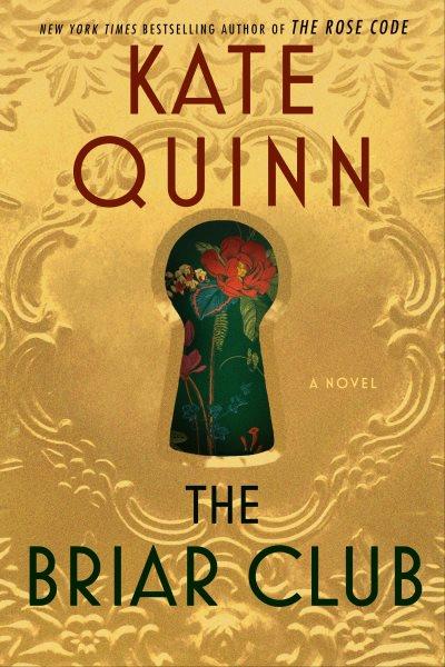 The briar club [electronic resource] : A novel. Kate Quinn.