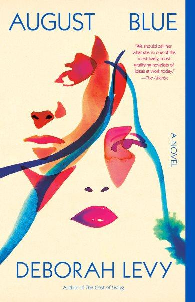 August blue : a novel / Deborah Levy.