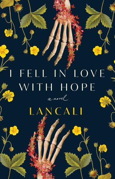 I Fell in Love with Hope [electronic resource] : A Novel.