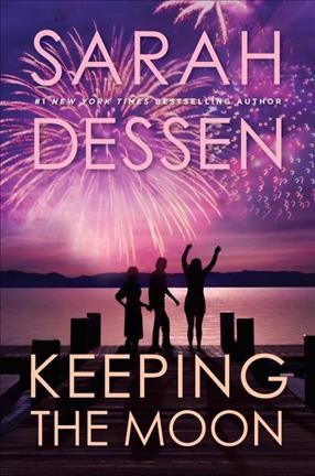 Keeping the moon / Sarah Dessen.