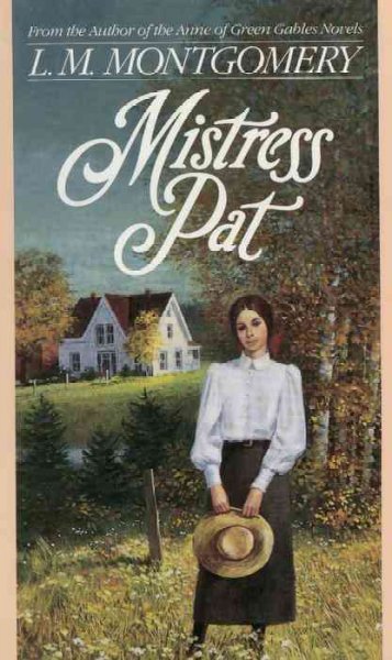 Mistress Pat / L.M. Montgomery.