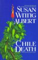 Chile death : a China Bayles mystery  Cover Image