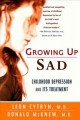 Growing up sad : childhood depression and its treatment  Cover Image