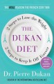 The Dukan diet : 2 steps to lose the weight, 2 steps to keep it off forever  Cover Image