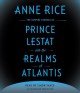 Prince Lestat and the realms of Atlantis  Cover Image