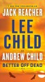 Better off dead Jack reacher series, book 26. Cover Image