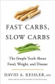 Go to record Fast carbs, slow carbs the simple truth about food, weight...