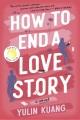 How to end a love story : a novel  Cover Image